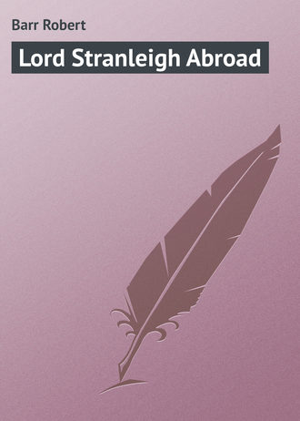 Обложка книги «Lord Stranleigh Abroad»