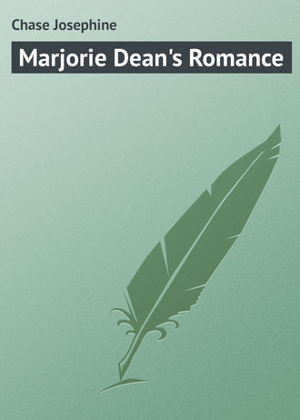 Chase Josephine. Marjorie Dean's Romance