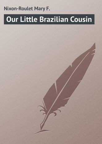 Обложка книги «Our Little Brazilian Cousin»