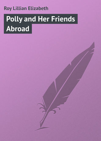 Обложка книги «Polly and Her Friends Abroad»