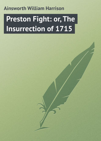 Обложка книги «Preston Fight: or, The Insurrection of 1715»