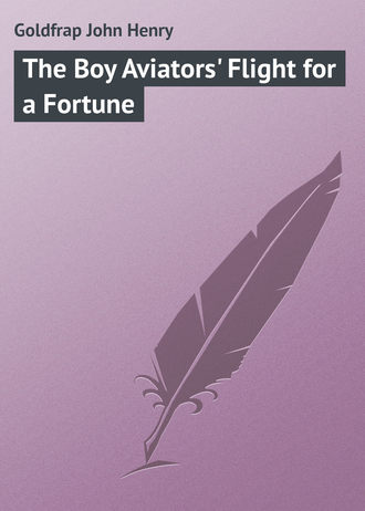 Обложка книги «The Boy Aviators' Flight for a Fortune»