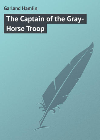 Обложка книги «The Captain of the Gray-Horse Troop»