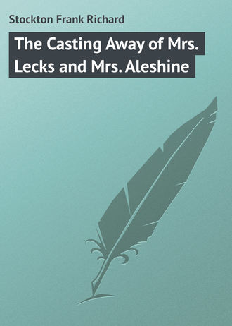 Обложка книги «The Casting Away of Mrs. Lecks and Mrs. Aleshine»