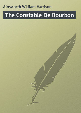 Обложка книги «The Constable De Bourbon»
