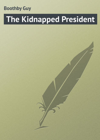 Обложка книги «The Kidnapped President»