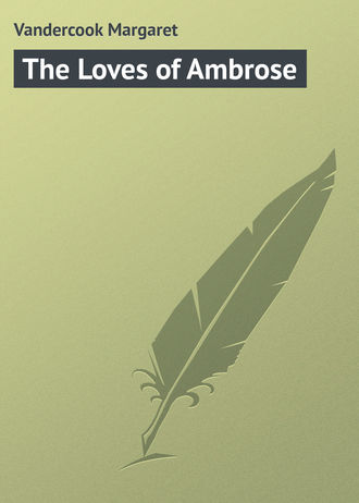 Обложка книги «The Loves of Ambrose»