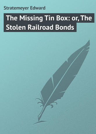 Обложка книги «The Missing Tin Box: or, The Stolen Railroad Bonds»