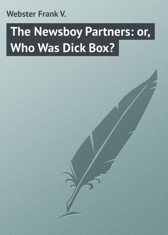 Обложка книги «The Newsboy Partners: or, Who Was Dick Box?»