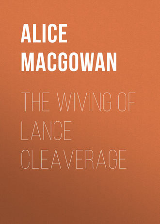 Обложка книги «The Wiving of Lance Cleaverage»