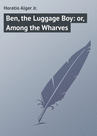 Обложка книги «Ben, the Luggage Boy: or, Among the Wharves»
