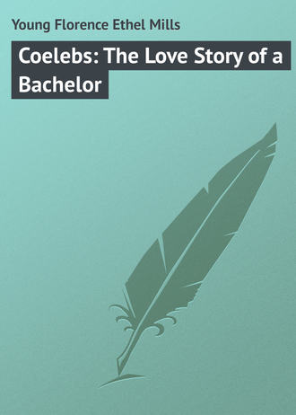 Обложка книги «Coelebs: The Love Story of a Bachelor»