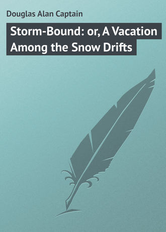 Обложка книги «Storm-Bound: or, A Vacation Among the Snow Drifts»