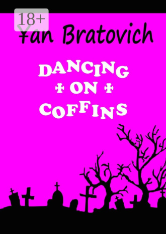 Обложка книги «Dancing on Coffins. Black comedy»