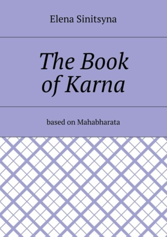 Обложка книги «The Book of Karna. Based on Mahabharata»