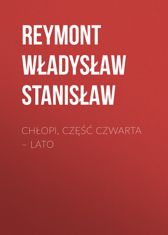Обложка книги «Chłopi, Część czwarta – Lato»