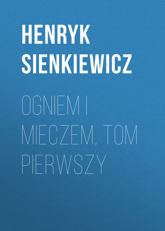 Обложка книги «Ogniem i mieczem, tom pierwszy»