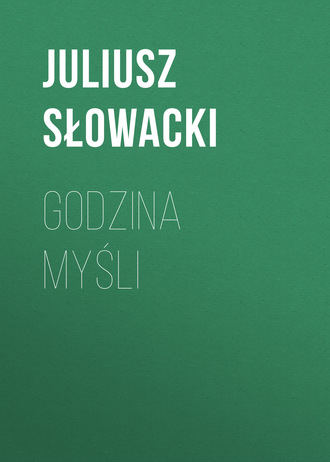 Juliusz Słowacki. Godzina myśli