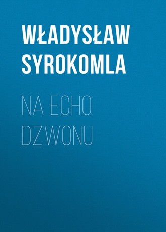 Обложка книги «Na echo dzwonu»