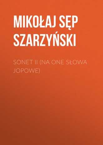 Обложка книги «Sonet II (Na one słowa Jopowe)»