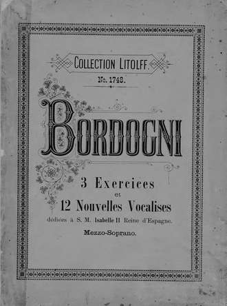 Обложка книги «3 exercices et 12 nouvelles vocalises pour Mezzo-Soprano de Marco Bordogni»