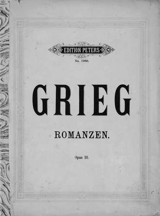 Эдвард Григ. Vier Romanzen fur eine Singstimme mit Klavierbegleitung v. Ed. Grieg