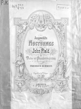 Обложка книги «Ausgewahlte Nocturnes v. John Field fur Violine mit Pianofortebegleitung ubertragen v. Fr. Hermann»