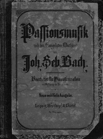 Обложка книги «Passionsmusik nach dem Evangeliften Mattfaus von J. S. Bach»