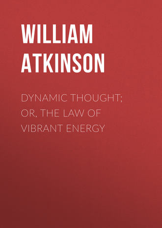 Обложка книги «Dynamic Thought; Or, The Law of Vibrant Energy»