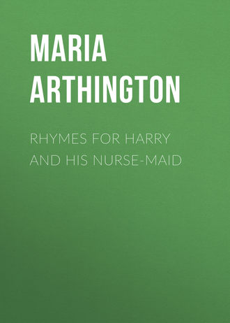 Обложка книги «Rhymes for Harry and His Nurse-Maid»