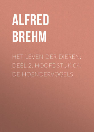 Обложка книги «Het Leven der Dieren: Deel 2, Hoofdstuk 04: De Hoendervogels»