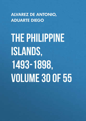 Aduarte Diego. The Philippine Islands, 1493-1898, Volume 30 of 55