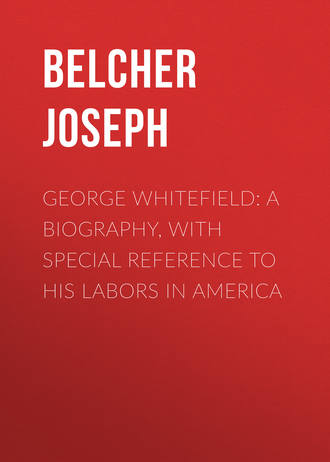 Обложка книги «George Whitefield: A Biography, with special reference to his labors in America»
