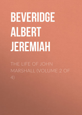Обложка книги «The Life of John Marshall (Volume 2 of 4)»