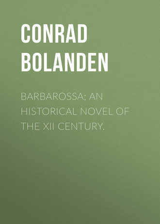 Обложка книги «Barbarossa; An Historical Novel of the XII Century.»