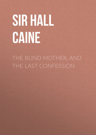 Обложка книги «The Blind Mother, and The Last Confession»