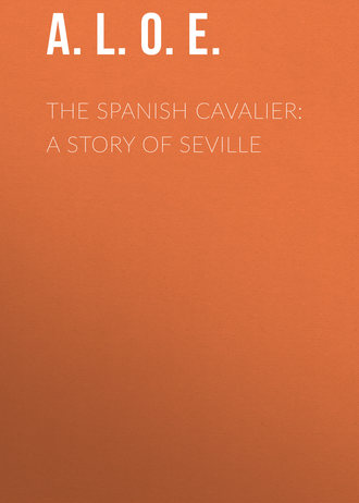 Обложка книги «The Spanish Cavalier: A Story of Seville»