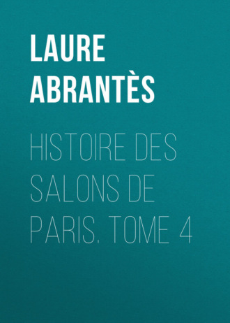 Обложка книги «Histoire des salons de Paris. Tome 4»