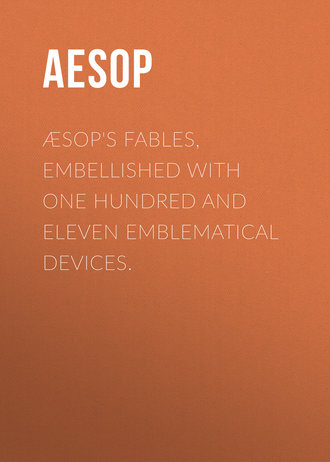 Обложка книги «Æsop's Fables, Embellished with One Hundred and Eleven Emblematical Devices.»