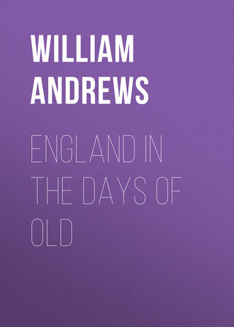 Обложка книги «England in the Days of Old»