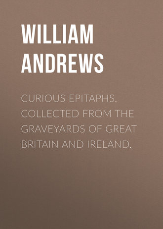Обложка книги «Curious Epitaphs, Collected from the Graveyards of Great Britain and Ireland.»