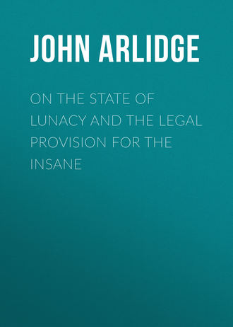 Обложка книги «On the State of Lunacy and the Legal Provision for the Insane»
