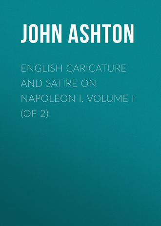 Обложка книги «English Caricature and Satire on Napoleon I. Volume I (of 2)»