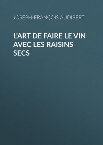 Обложка книги «L'art de faire le vin avec les raisins secs»
