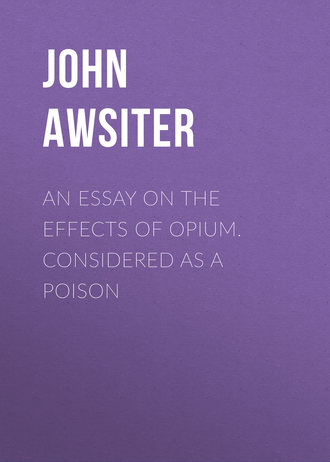 Обложка книги «An Essay on the Effects of Opium. Considered as a Poison»