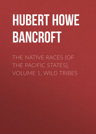 Обложка книги «The Native Races [of the Pacific states], Volume 1, Wild Tribes»
