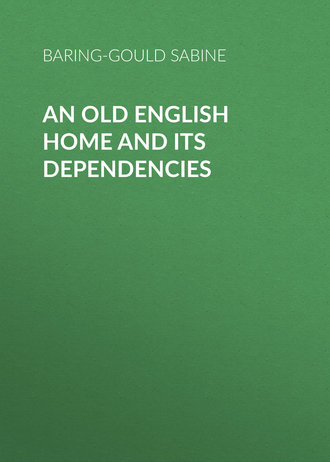 Обложка книги «An Old English Home and Its Dependencies»
