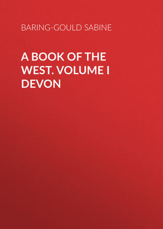Обложка книги «A Book of the West. Volume I Devon»