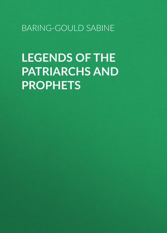 Обложка книги «Legends of the Patriarchs and Prophets»