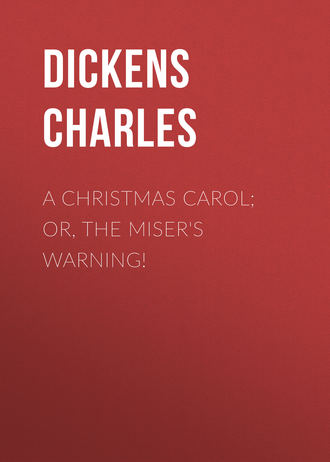 Обложка книги «A Christmas Carol; Or, The Miser's Warning!»